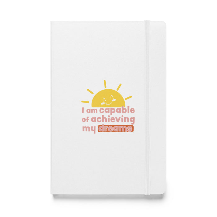 I am capable of achieving my dreams 2 - Hardcover Bound Lined Notebook - 80120401