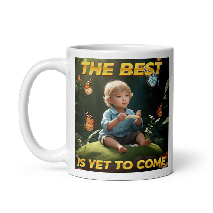 The best is yet to come 2 - White Glossy Mug - 30620501