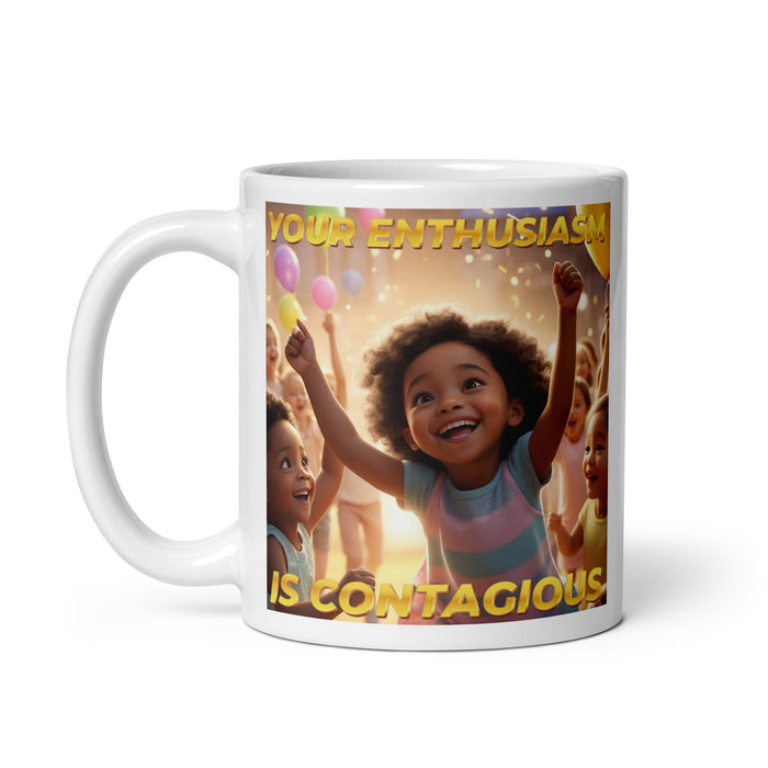 Your enthusiasm is contagious - White Glossy Mug - 60410501