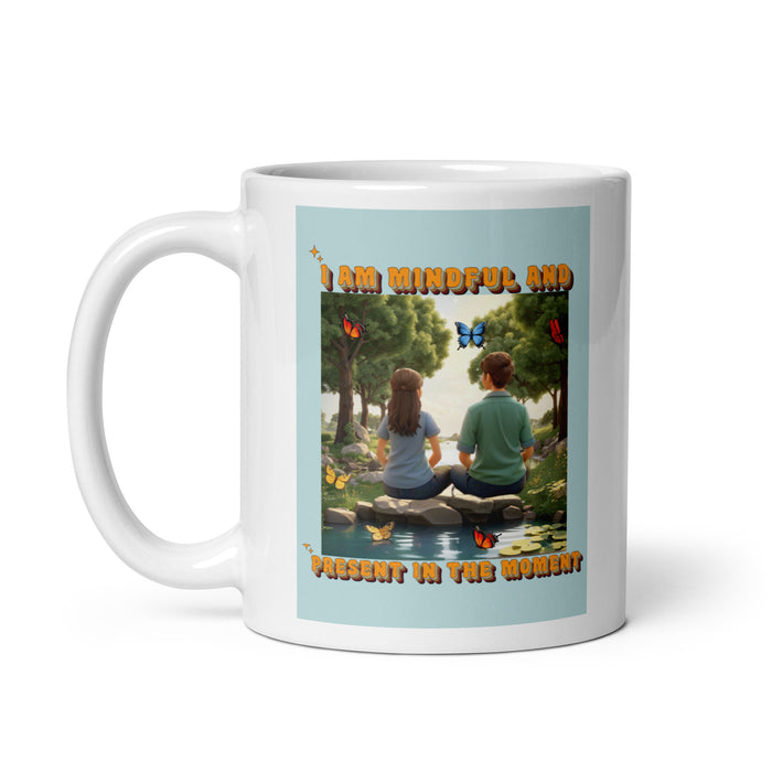 I am mindful and present in the moment - White Glossy Mug - 70610501