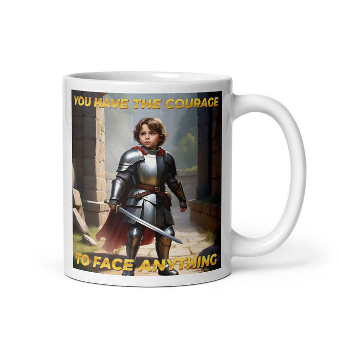 You have the courage to face anything - White Glossy Mug - 60510501