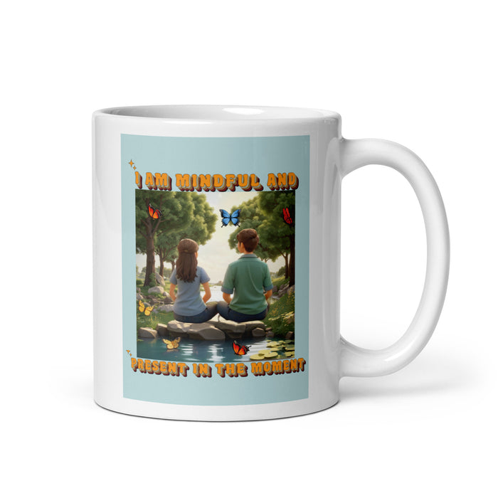 I am mindful and present in the moment - White Glossy Mug - 70610501