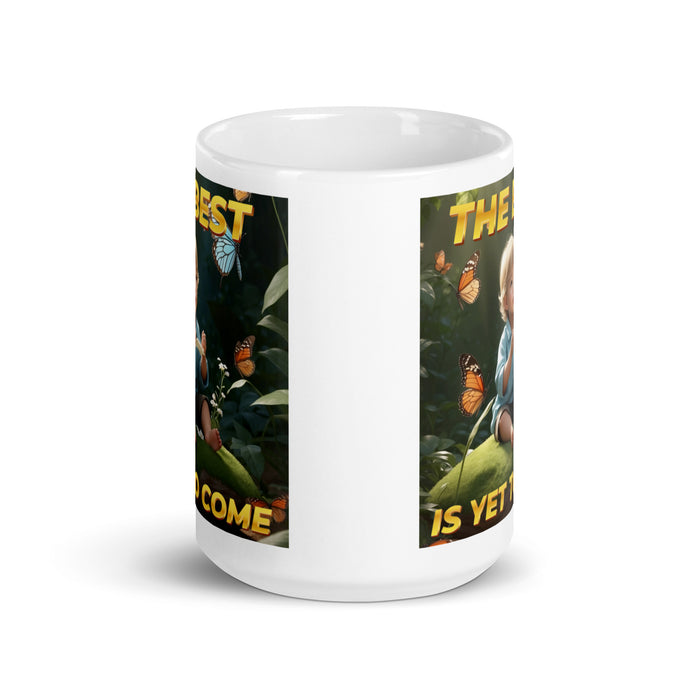 The best is yet to come 2 - White Glossy Mug - 30620501