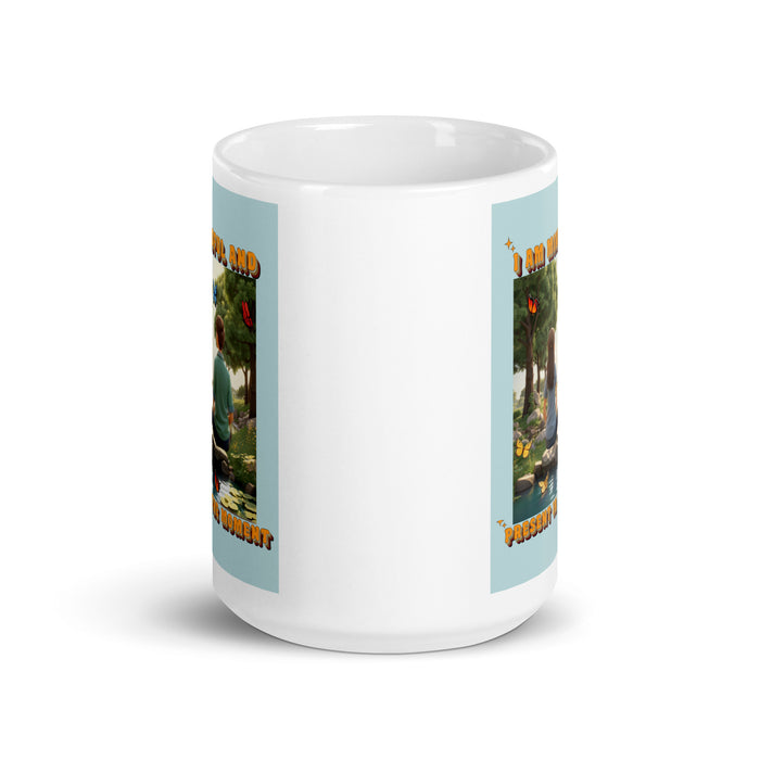 I am mindful and present in the moment - White Glossy Mug - 70610501