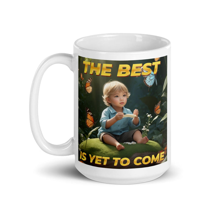 The best is yet to come 2 - White Glossy Mug - 30620501