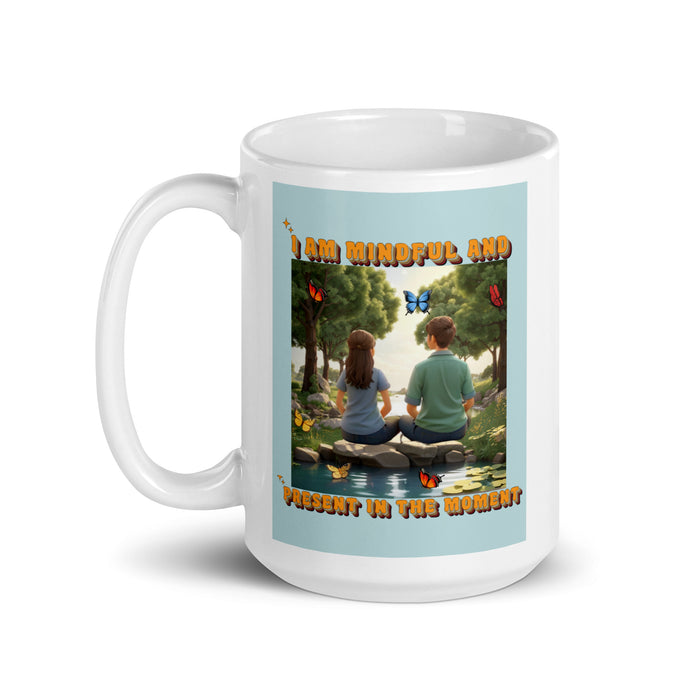 I am mindful and present in the moment - White Glossy Mug - 70610501