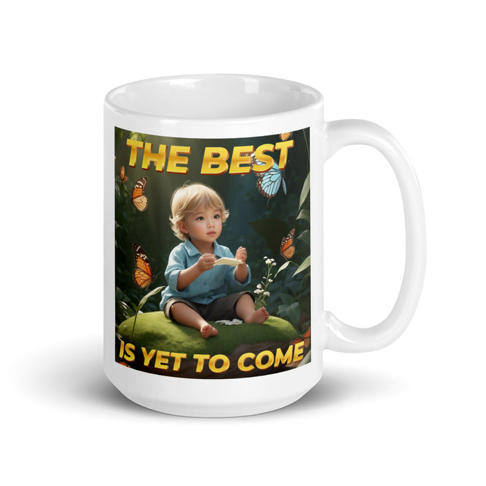 The best is yet to come 2 - White Glossy Mug - 30620501