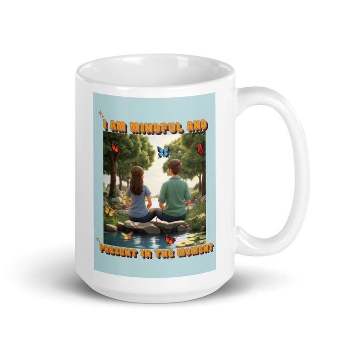 I am mindful and present in the moment - White Glossy Mug - 70610501