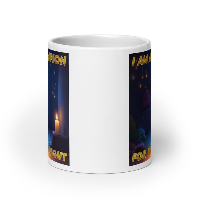 I am a champion for what's right - White Glossy Mug - 50210501