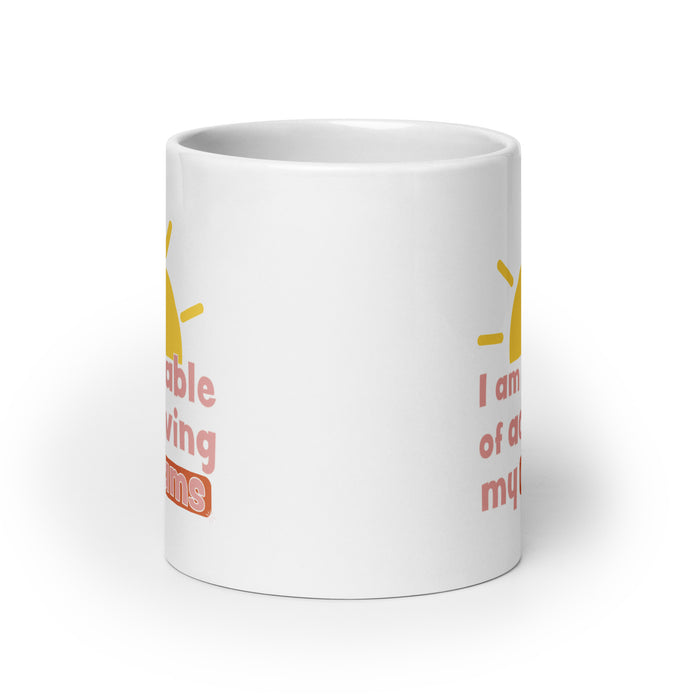 I am capable of achieving my dreams 2 - White Glossy Mug - 80120501