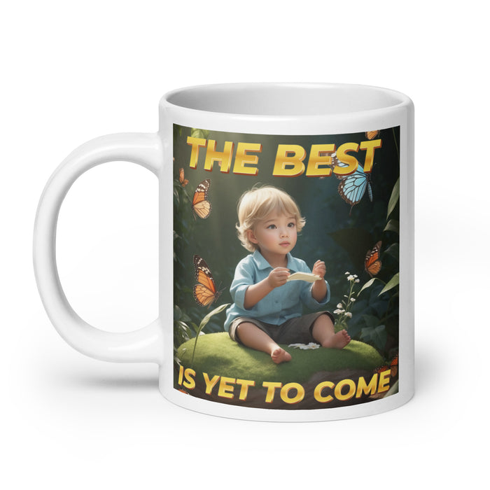 The best is yet to come 2 - White Glossy Mug - 30620501