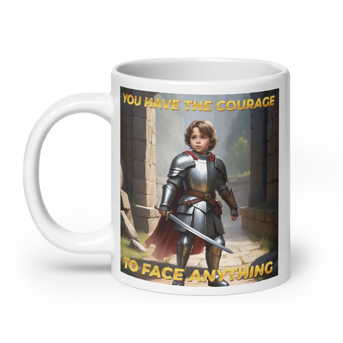 You have the courage to face anything - White Glossy Mug - 60510501