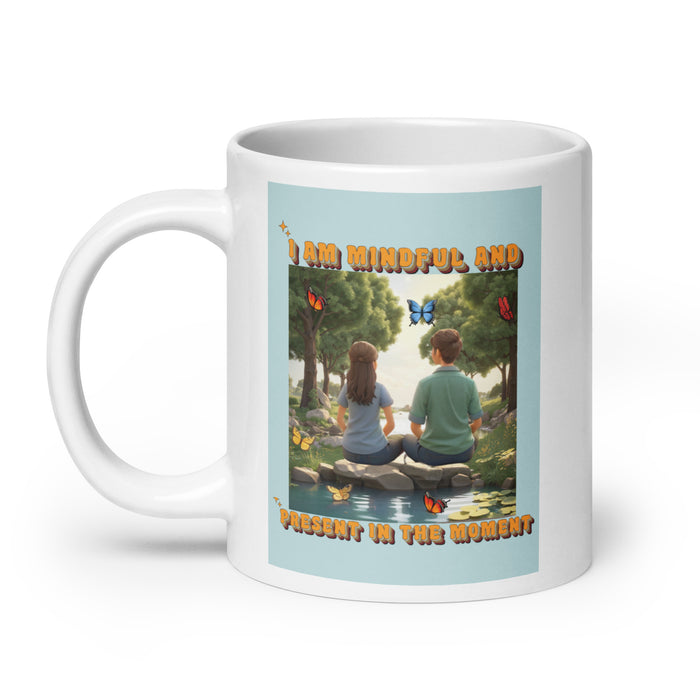 I am mindful and present in the moment - White Glossy Mug - 70610501